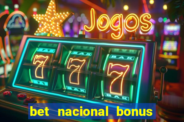 bet nacional bonus de boas vindas